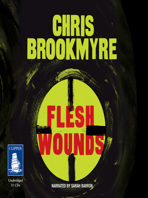 Title details for Flesh Wounds by Chris Brookmyre - Available
